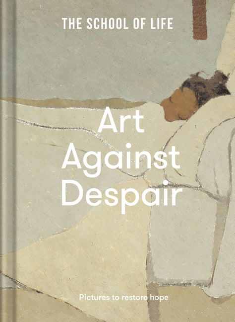 Art Against Despair by  The School of Life - 9781912891900