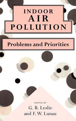 Indoor Air Pollution by G. B. Leslie, F. W. Lunau - 9780521385107