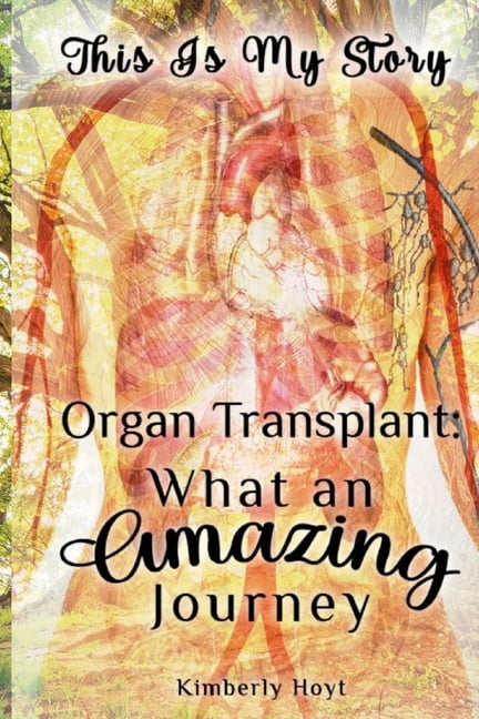 Organ Transplant : What an Amazing Journey