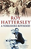 A Yorkshire Boyhood by Roy Hattersley - 9780349116556