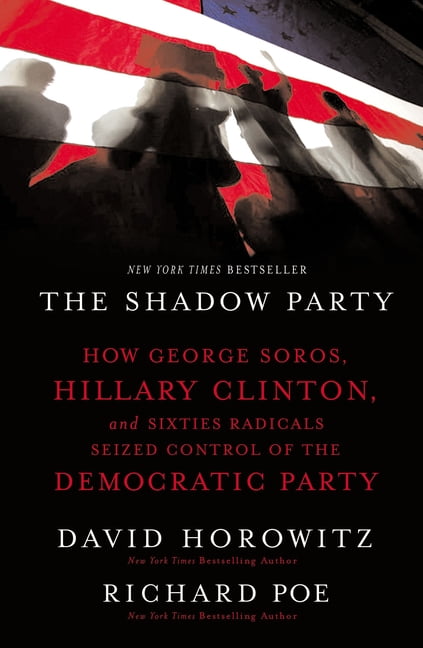 The Shadow Party: How George Soros, Hillary Clinton, and... - Horowitz, David