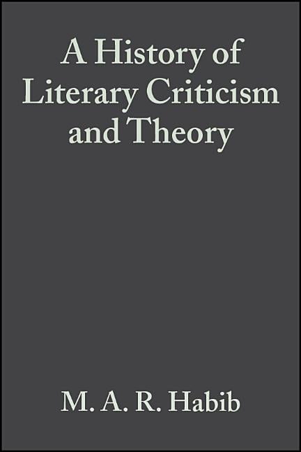 A History of Literary Criticism by M. A. R. Habib - 9780631232001