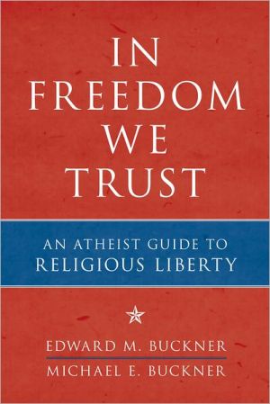 In Freedom We Trust by Edward M. Buckner, Michael E. Buckner - 9781616146443