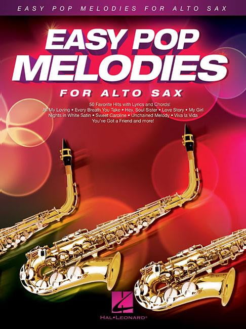Easy Pop Melodies for Alto Sax 50 Favorite Hits with Lyrics and Chords Instrumen