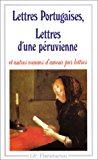Lettres portugaises, Lettres d'une Peruvienne et autres romans d'amour