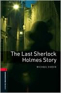 Oxford Bookworms Library: Level 3: The Last Sherlock Holmes Story