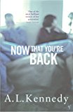 Now That Youre Back - A L Kennedy - Vintage - SIGNED - Acceptable - Paperback
