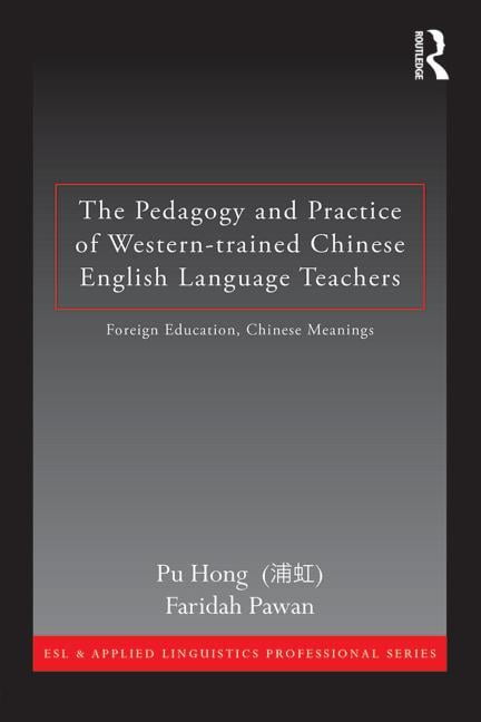 The Pedagogy and Practice of Western-trained Chinese English ... - 9780415629362