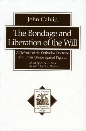 The Bondage and Liberation of the Will – A Defence of the Orthodox Doctrine of …