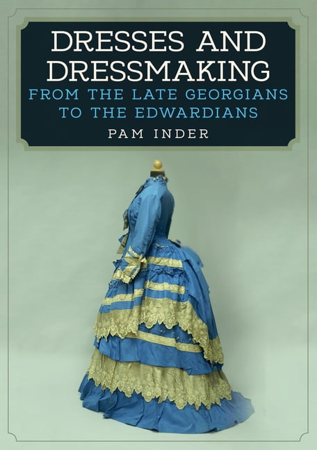 Dresses and Dressmaking by Pam Inder - 9781445672427