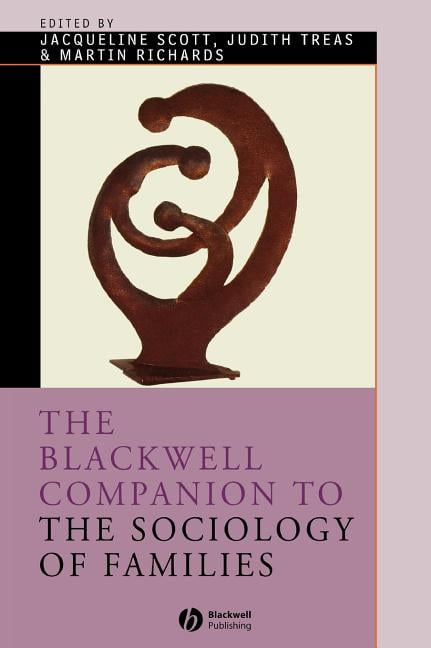 The Blackwell Companion to the Sociology of Families by Jacqu... - 9780631221586