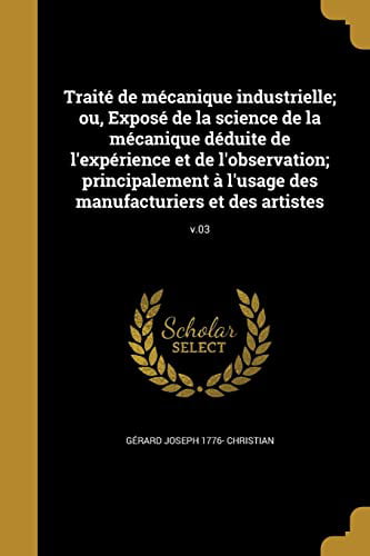Christian - Trait de mcanique industrielle  ou Expos de la science - X555z