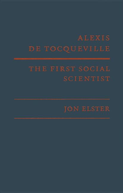 Alexis de Tocqueville, the First Social Scientist