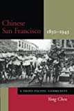 Chinese San Francisco, 1850-1943 - 9780804745505