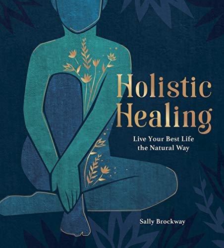 Holistic Healing: Live Your Best Life the Natural Way, Brockway, Sally, Used; Go