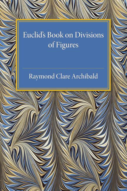 Euclid's Book on Division of Figures by Raymond Clare Archibald - 9781107492240