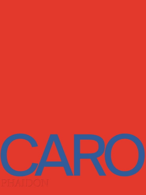 Anthony Caro by Anthony Caro, Amanda Renshaw, Toby Glanville - 9780714867359