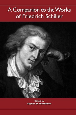 A Companion to the Works of Friedrich Schiller Martinson Pugh Borchmeyer Van Der