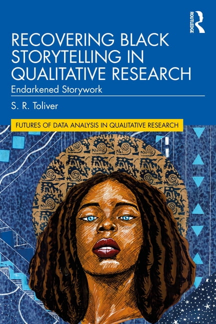 Recovering Black Storytelling in Qualitative Re, Toliver Paperback.. - Image 2