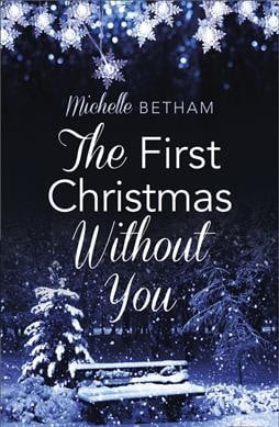 The First Christmas Without You by Michelle Betham - 9780007591664
