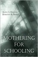 Mothering for Schooling by Alison Griffith, Dorothy Smith - 9780415950541