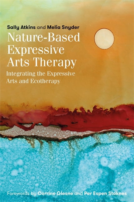Nature-Based Expressive Arts Therapy by Melia Snyder (Paperback Book)