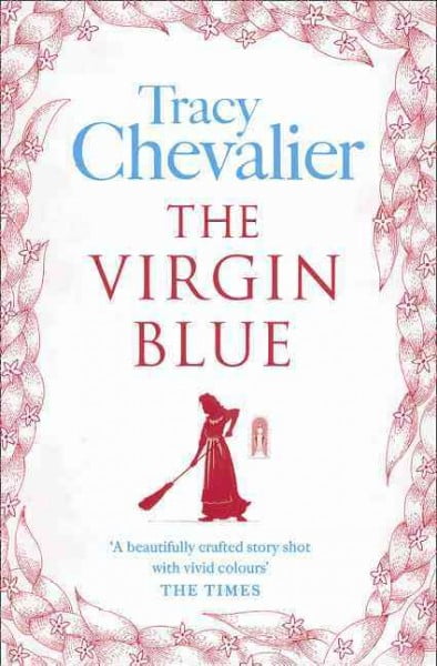 The Virgin Blue: Historical fiction from the multimillion copy bestselling author of Girl with a Pearl Earring - Image 6