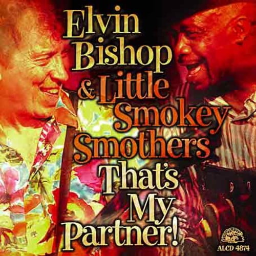 That's My Partner! by Elvin Bishop & Smokey Smothers (CD, 2000)