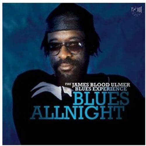 Ulmer James Blood - Blues Allnight