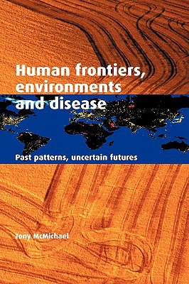 Human Frontiers, Environments and Disease by Tony McMichael - 9780521803113