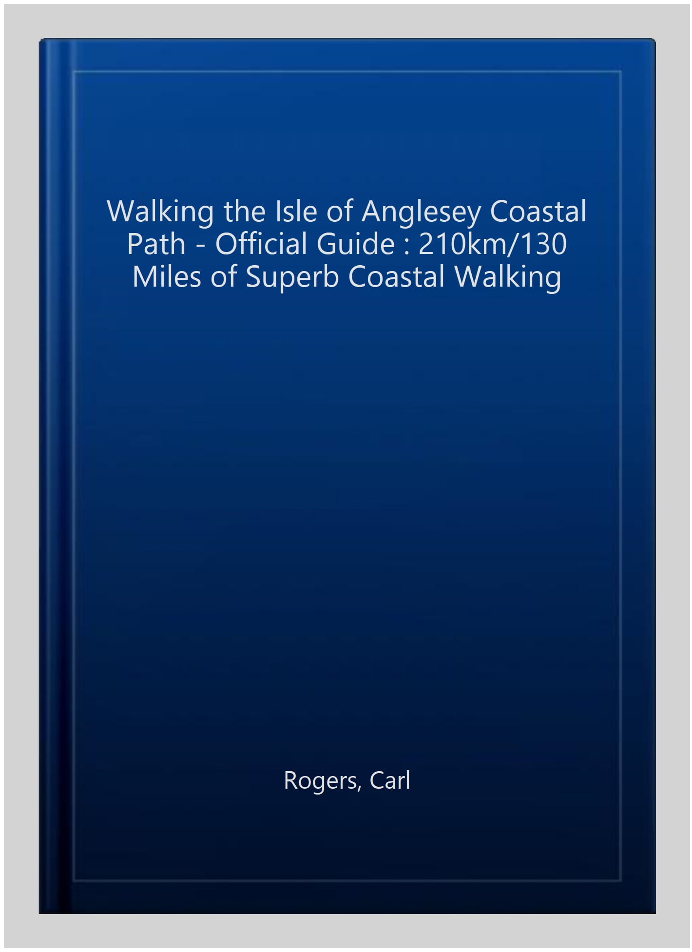 Walking the Isle of Anglesey Coastal Path - Official Guide
