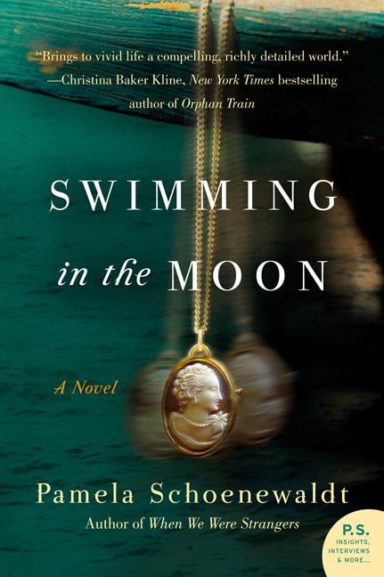 Swimming in the Moon: A Novel,Schoenewaldt, Pamela Pamela Schoen