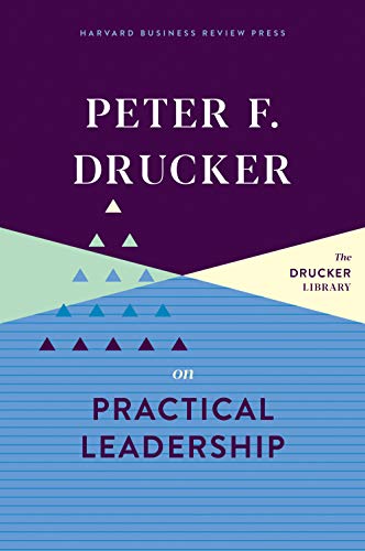 Peter F. Drucker on Practical Leadership by Peter F. Drucker - 9781633699311