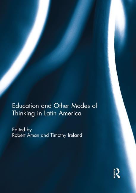 Education and other modes of thinking in Latin America - 9780367075767