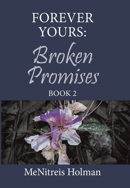 Forever Yours: Broken Promises: Book 2. Holman 9781669816737 Free Shipping**