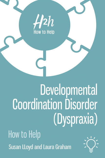 Developmental Coordination Disorder (Dyspraxia): How to Help. LLoyd, Graham** - Image 4