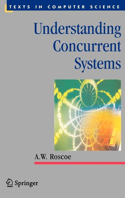 Understanding Concurrent Systems. Roscoe, W. 9781848822573 Fast Free Shipping**