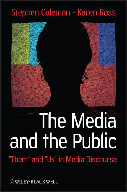The Media and The Public by Stephen Coleman, Karen Ross - 9781405160414