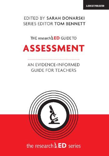 The researchED Guide to Assessment: An evidence-informed guide for teachers By