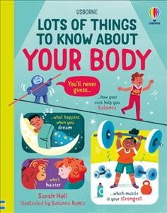 Lots of Things to Know About Your Body [Hardcover] Hull, Sarah and Rumiz, Susann