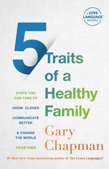 5 Traits of a Healthy Family by Gary Chapman, Derek Chapman - 9780802429742