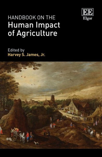 Handbook on the Human Impact of Agriculture James Jr. Hardback Edward Elgar