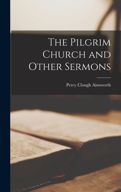 Clough - Pilgrim Church and Other Sermons - New hardback or cased book - X555z