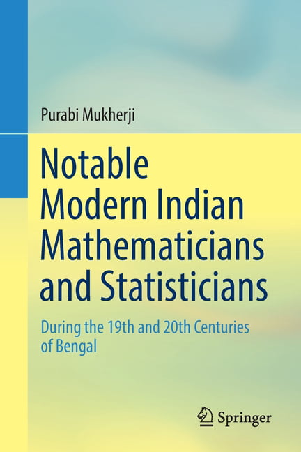 Notable Modern Indian Mathematicians and Statis. Mukherji**