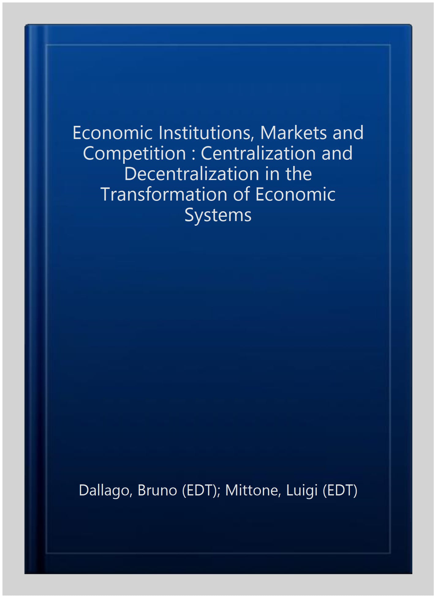 Economic Institutions, Markets and Competition – Centralization and Decentraliz…