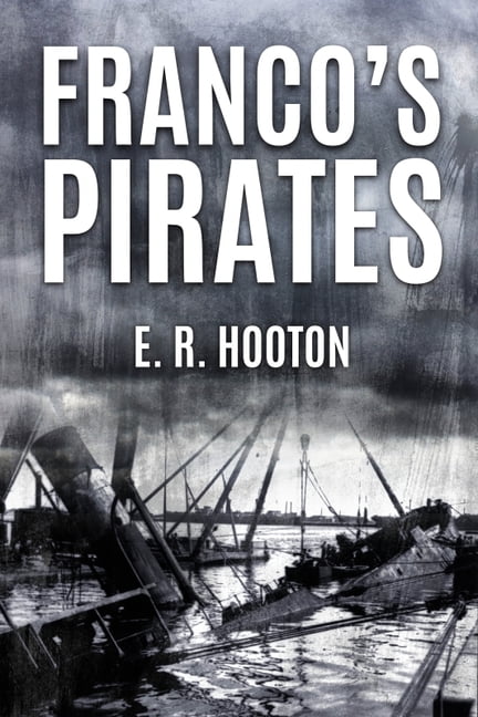 Franco's Pirates by E R Hooton - 9781636242750
