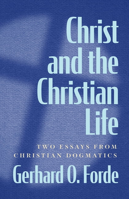 Christ and the Christian Life: Two Essays from by Gerhard O. Forde PAPERBACK - Image 2