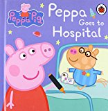 Peppa Pig: Peppa Goes to Hospital: My First Storybook