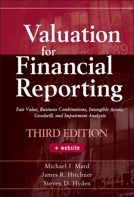 Valuation for Financial Reporting 3e + Website – Fair Value, Business Combinati…