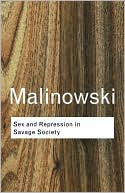 Sex and Repression in Savage Society